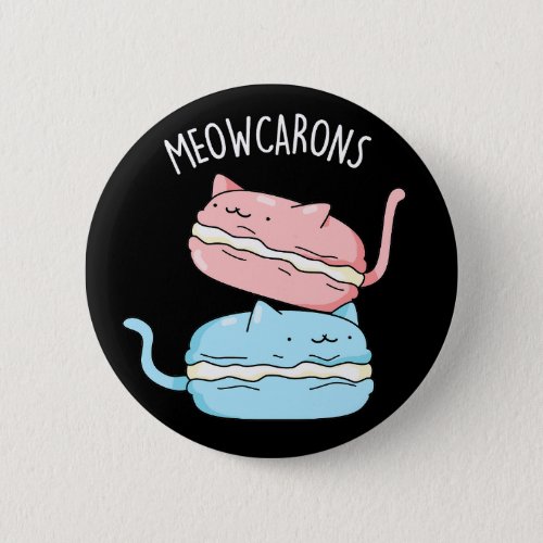 Meowcarons Funny Macaron Pun Dark BG Button