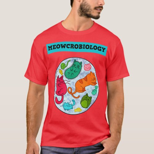 Meowcrobiology Cat Meow Microbiology Science Bacte T_Shirt