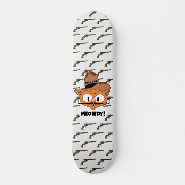 MEOWDY! Cartoon Mustache Cat Cowboy Gunslinger Skateboard (Front)