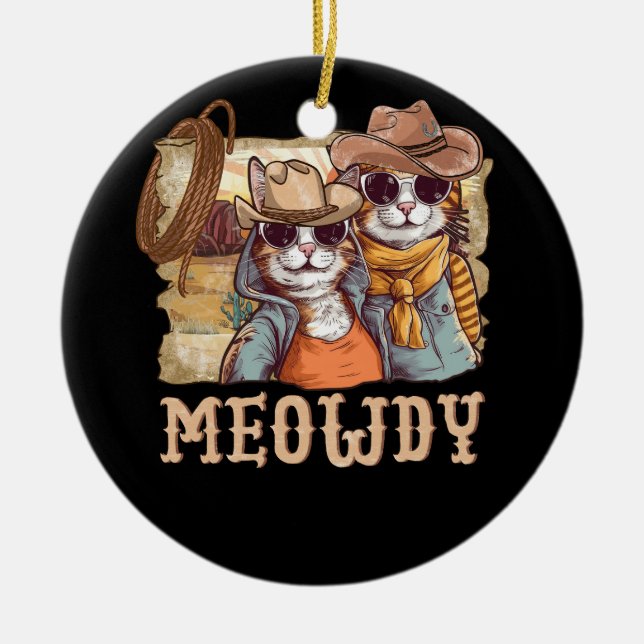 Meowdy Cat Funny Howdy Meme Western American Cowbo Ceramic Ornament (Front)