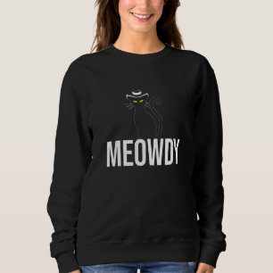 Meowdy Mashup Between Meow and Howdy Cat Meme Sweatshirt