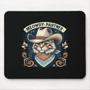Meowdy Partner Cat Cowboy Hat Howdy Funny Country  Mouse Pad