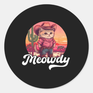 Meowdy Texas Cat Meme Country Music Cowgirl Cute C Classic Round Sticker