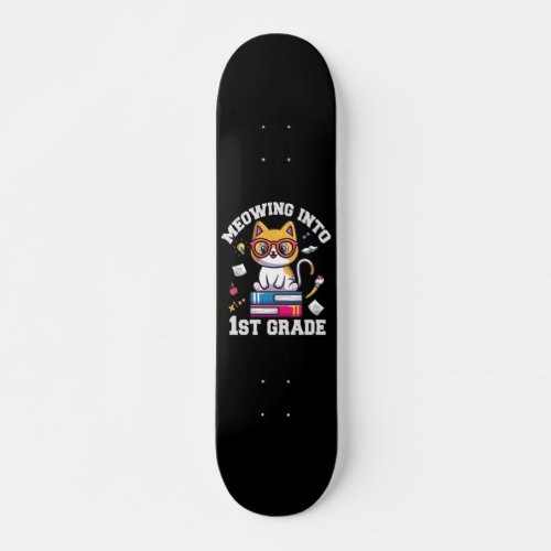 Meowing into 1st Grade Funny Back to School Cat Skateboard
