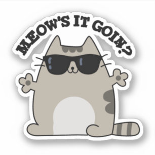 Meow's It Goin Funny Cat Pun Sticker
