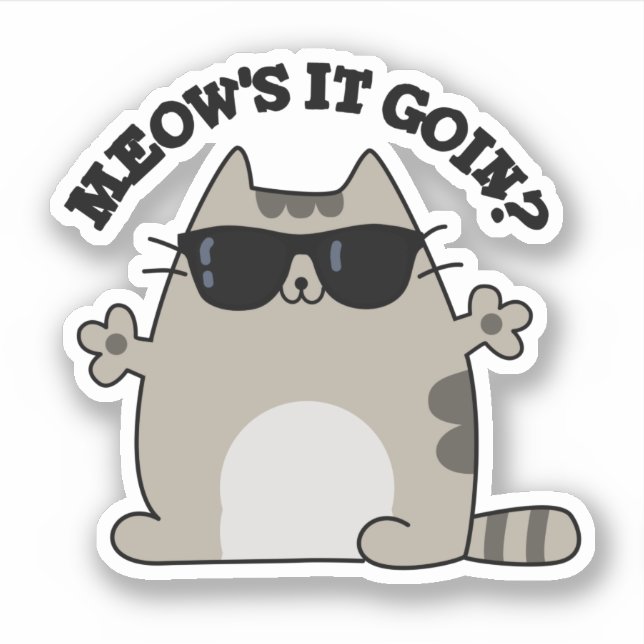 Meow's It Goin Funny Cat Pun  Sticker (Front)