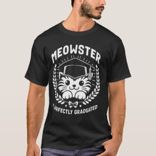 Meowster Purrfectly Graduated Funny Graduation Cat T-Shirt