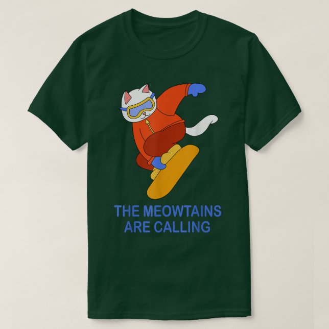 Meowtains Are Calling Cat Snowboarding Snowboard T T-Shirt (Design Front)