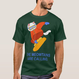 Meowtains Are Calling Cat Snowboarding Snowboard T T-Shirt