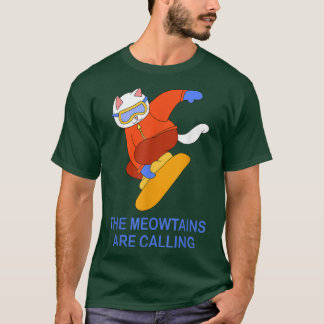 Meowtains Are Calling Cat Snowboarding Snowboard T T-Shirt