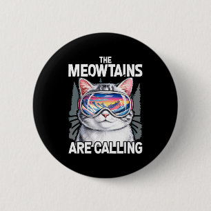 Meowtains are calling funny skiing cat lover humor button