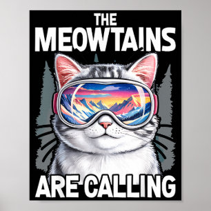 Meowtains are calling funny skiing cat lover humor poster