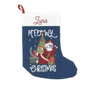 Meowy Christmas Cute Funny Cat  Small Christmas Stocking by LitleStarPaper at Zazzle