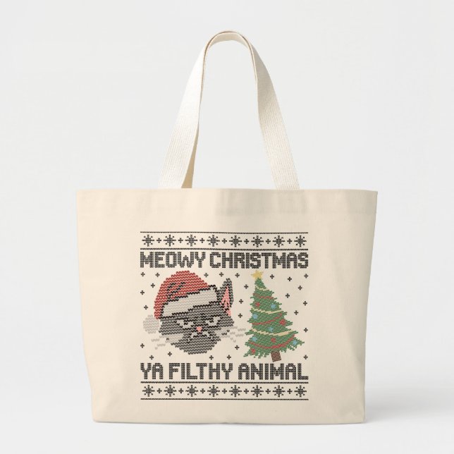 Meowy Christmas Ya Filthy Animal - Ugly Christmas Large Tote Bag (Front)