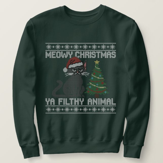 Meowy Christmas Ya Filthy Animal - Ugly Christmas  Sweatshirt (Design Front)