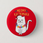 Meowy Kalikimaka Funny Cat Santa Hat Christmas Button<br><div class="desc">Meowy Kalikimaka funny Christmas shirt for cat lovers. Enjoy Hawaii,  surfing,  pineapples & your funny Christmas Hawaiian shirt during this holidays! Mele Kalikimaka to cat owners with this cat lovers gift!  So,  buy it now,  don't miss it!</div>