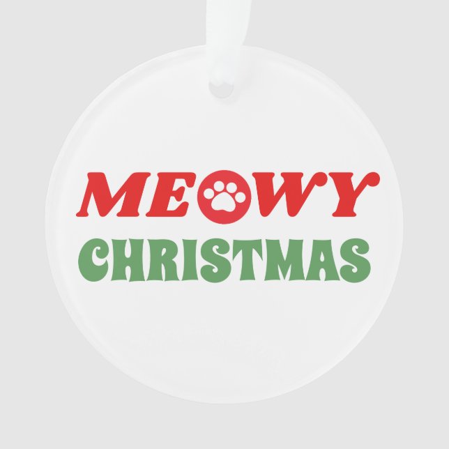 Meowy (Merry) Christmas Ornament (Front)