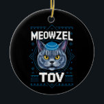 Meowzel Tov Hanukkah Jewish Cat Holiday Ceramic Ornament<br><div class="desc">Meowzel Tov Hanukkah Jewish Cat Holiday</div>