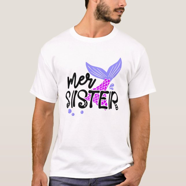 Mer-Sister-Shirt-Mermaid-Tail T+Shirt T-Shirt (Front)