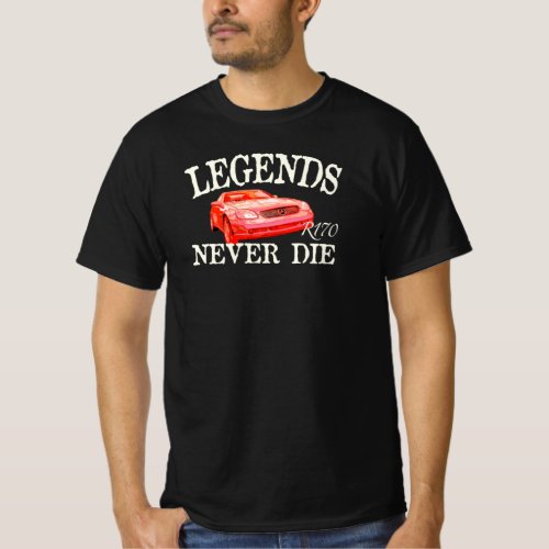 Mercedes Benz SLK R170 _ Legends Never Die T_Shirt