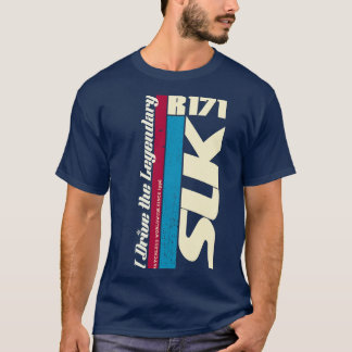 Mercedes SLK R 171 - I Drive the Legendary T-Shirt