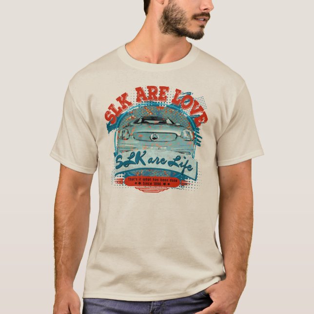 Mercedes SLK - SLK are love SLK are life T-Shirt (Front)