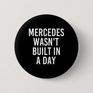 Mercedes Wasn't Built In A Day Funny Birthday Name Button