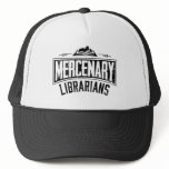 Mercenary Librarians Trucker Hat