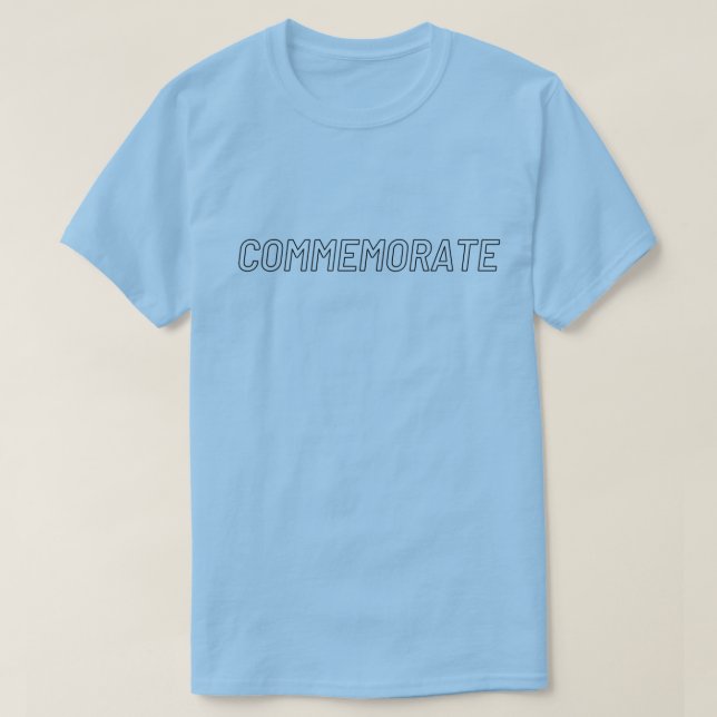 "Merchandizing Democracy" with "Commemorate" T-Shirt (Design Front)