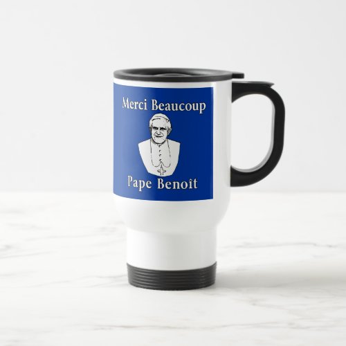 Merci Beaucoup Pope Benedict Travel Mug