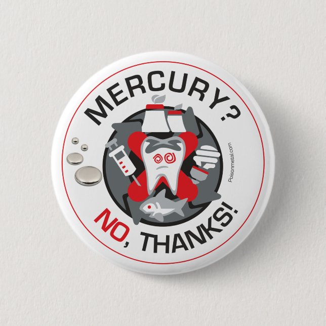 "Mercury? No, thanks!" pin/button Pinback Button (Front)