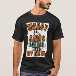 Mercy Sings Louder Than My Mess. Godly Bible Devil T-Shirt
