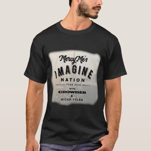 MERCYME WITH CROWDER IMAGINENATION TOUR 2019 FRONT T_Shirt