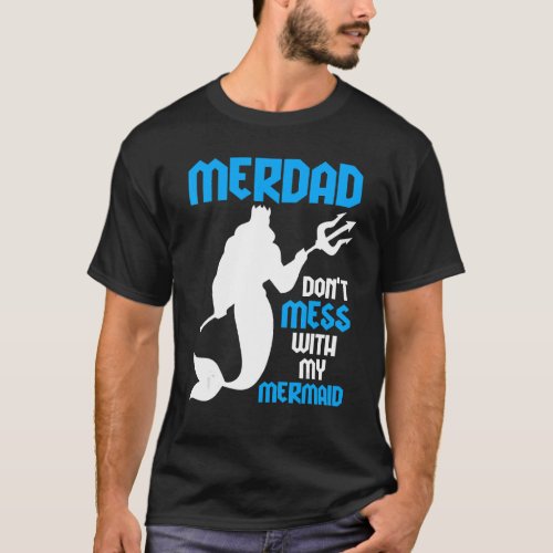 Merdad Mermaid Security Dad Birthday  2 T_Shirt