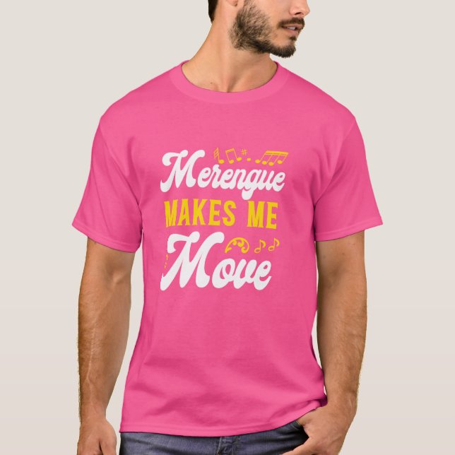 Merengue Makes Me Move Merengue Reggaeton Salsa Mu T-Shirt (Front)