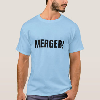 MERGER! T-SHIRT