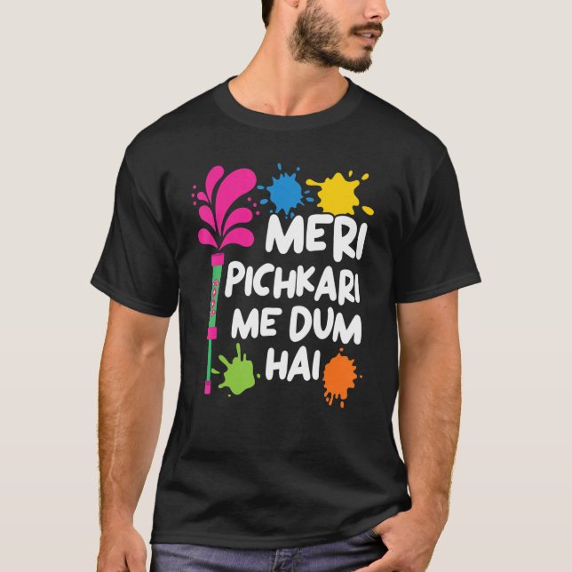 Meri Pichkari Me Dum Hai Hindu Buddhist Holi Festi T-Shirt (Front)