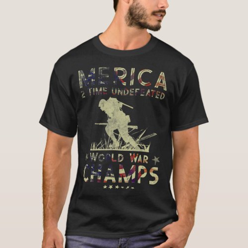 Merica 2 Time Undefeated World War Champs T_Shirt T_Shirt