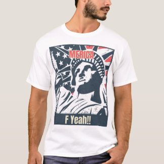 Merica F Yeah!! T-Shirt