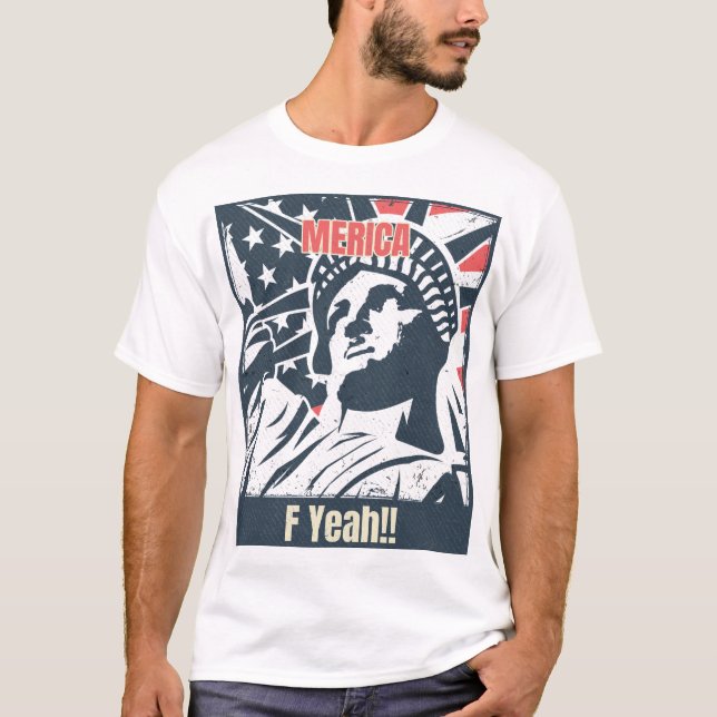 Merica F Yeah!! T-Shirt (Front)