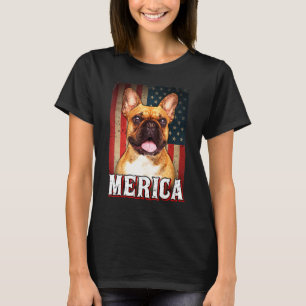 Merica French Bulldog Dog American Flag 4th Of Jul T-Shirt