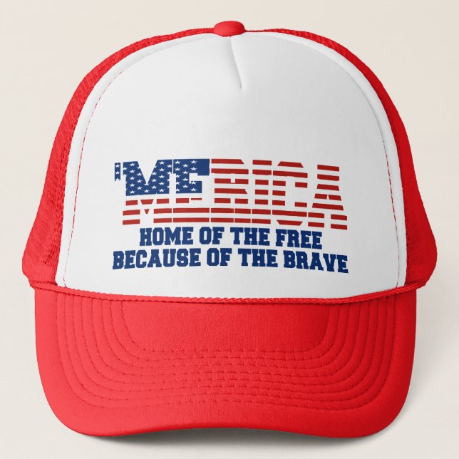 'MERICA Home Of The Free Because Of The Brave Hat (Front)
