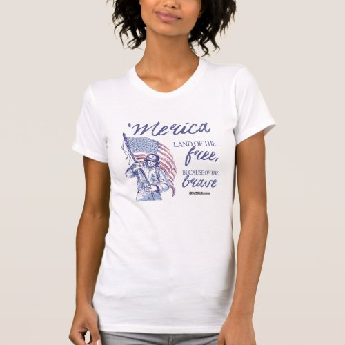 Merica _ Land of the free because of the brave _  T_Shirt