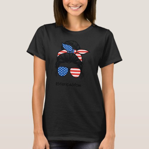 merica mom Messy Bun America Flag Mothers Day 4th T_Shirt