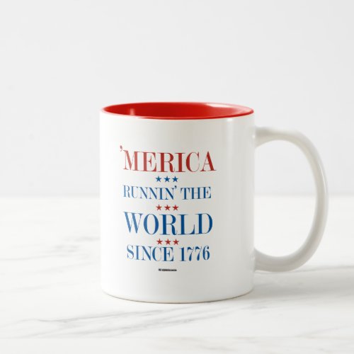 Merica _ Runnin the world since 1776 Two_Tone Coffee Mug