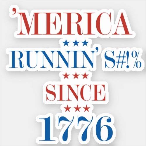 Merica _  Running S _ _t Since 1776 Sticker