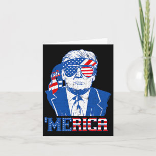 Merica Trump Happy 4th Of July Trump American Flag Card