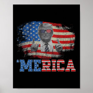 Merica Trump Happy 4th Of July Trump American Flag Poster