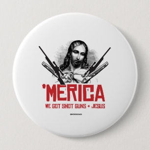 'Merica - We Got Guns and Jesus Button