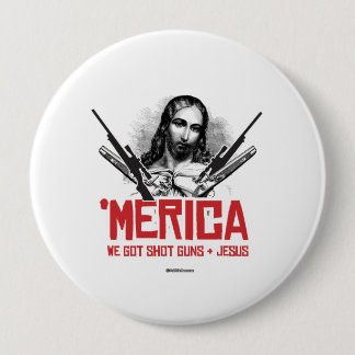 'Merica - We Got Guns and Jesus Button